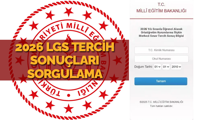 LGS tercih sonuçları sorgulama ekranı 2026 erişime açıldı: MEB LGS tercih (yerleştirme) sonuçları nasıl sorgulanır?